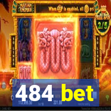 484 bet